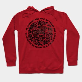 Be cunning and full of tricks Hoodie